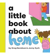 A Little Book About Home: Davidson, Greg, Zych, Jenny